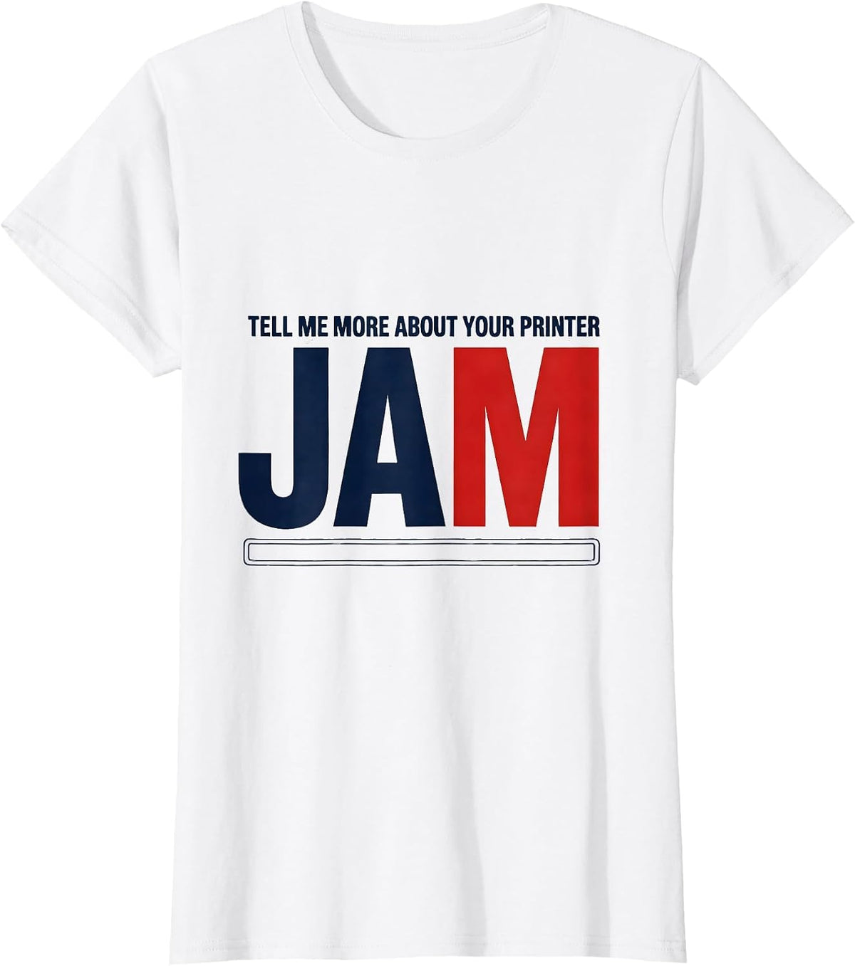 Women's Tell Me More About Your Printer Jam Funny EMT Paramedic Gift T-Shirt - White