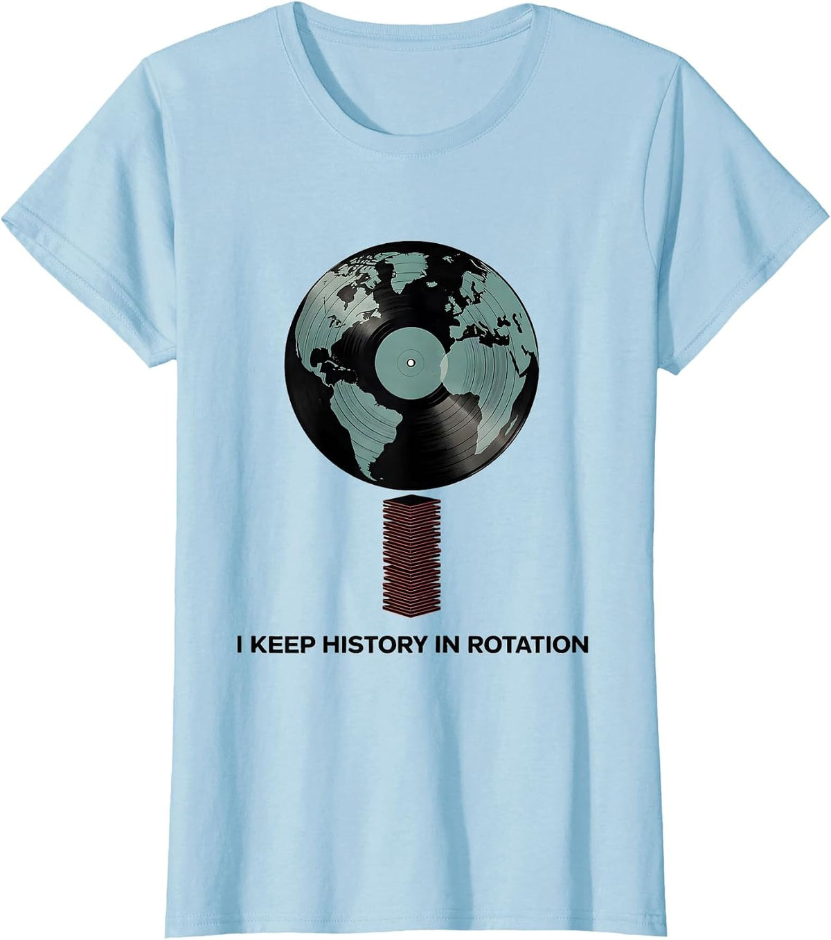 Women's I Keep History In Rotation Funny History Teacher Subject T-Shirt - Baby Blue