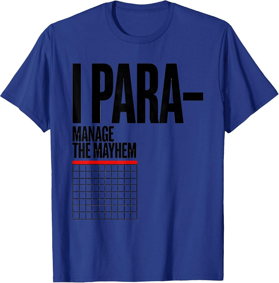 I Para-Manage The Mayhem Funny Paraprofessional Para Life T-Shirt - Royal Blue