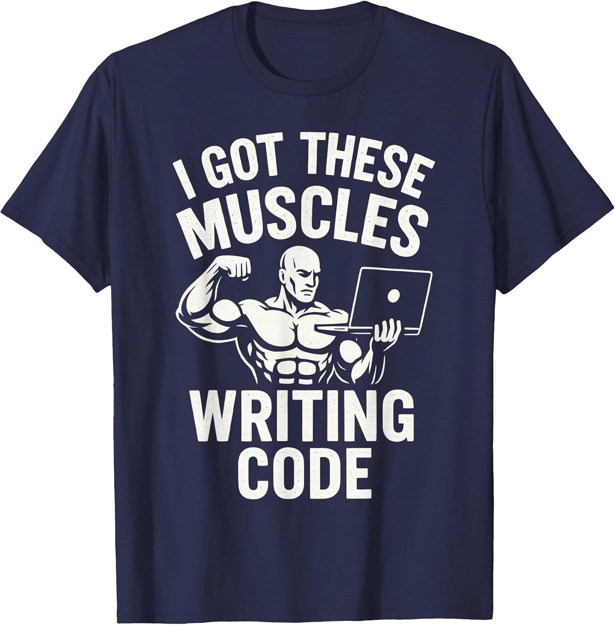 I Got These Muscles Writing Code Funny Programmer Tee T-Shirt - Navy Blue