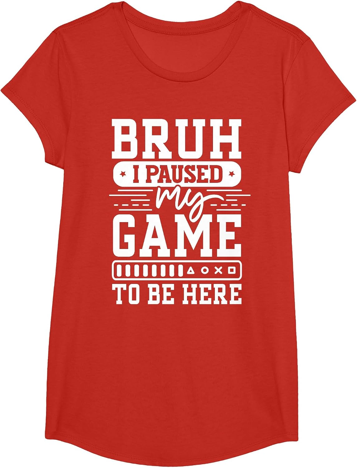 Bruh I Paused My Game to Be Here Video Game Funny Gaming T-Shirt - Girls Red