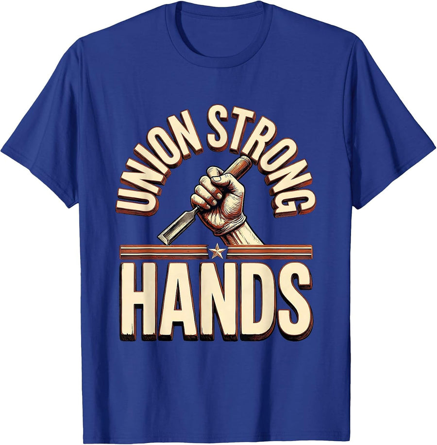 Union Strong Hands Skilled Trade Worker Labor Day T-Shirt - Royal Blue