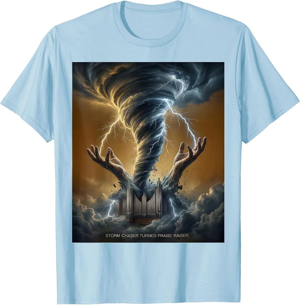 Men's Storm Chaser Turned Praise Raiser Faith Design T-Shirt - Baby Blue