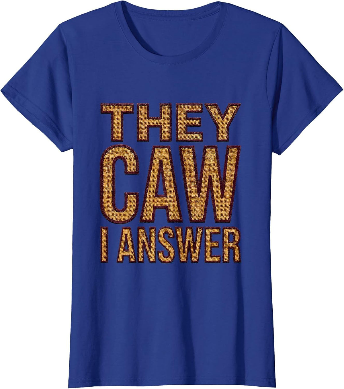 Women's They Caw I Answer Crow Lover Design T-Shirt - Royal Blue