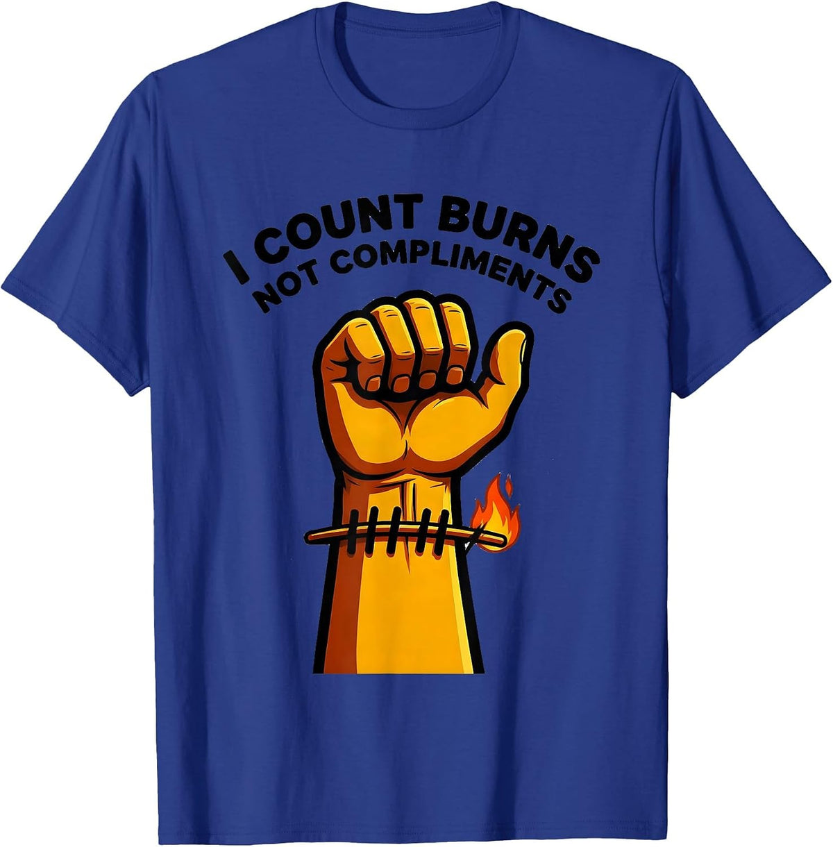 I Count Burns, Not Compliments Funny Chef Cook Kitchen Humor T-Shirt - Royal Blue
