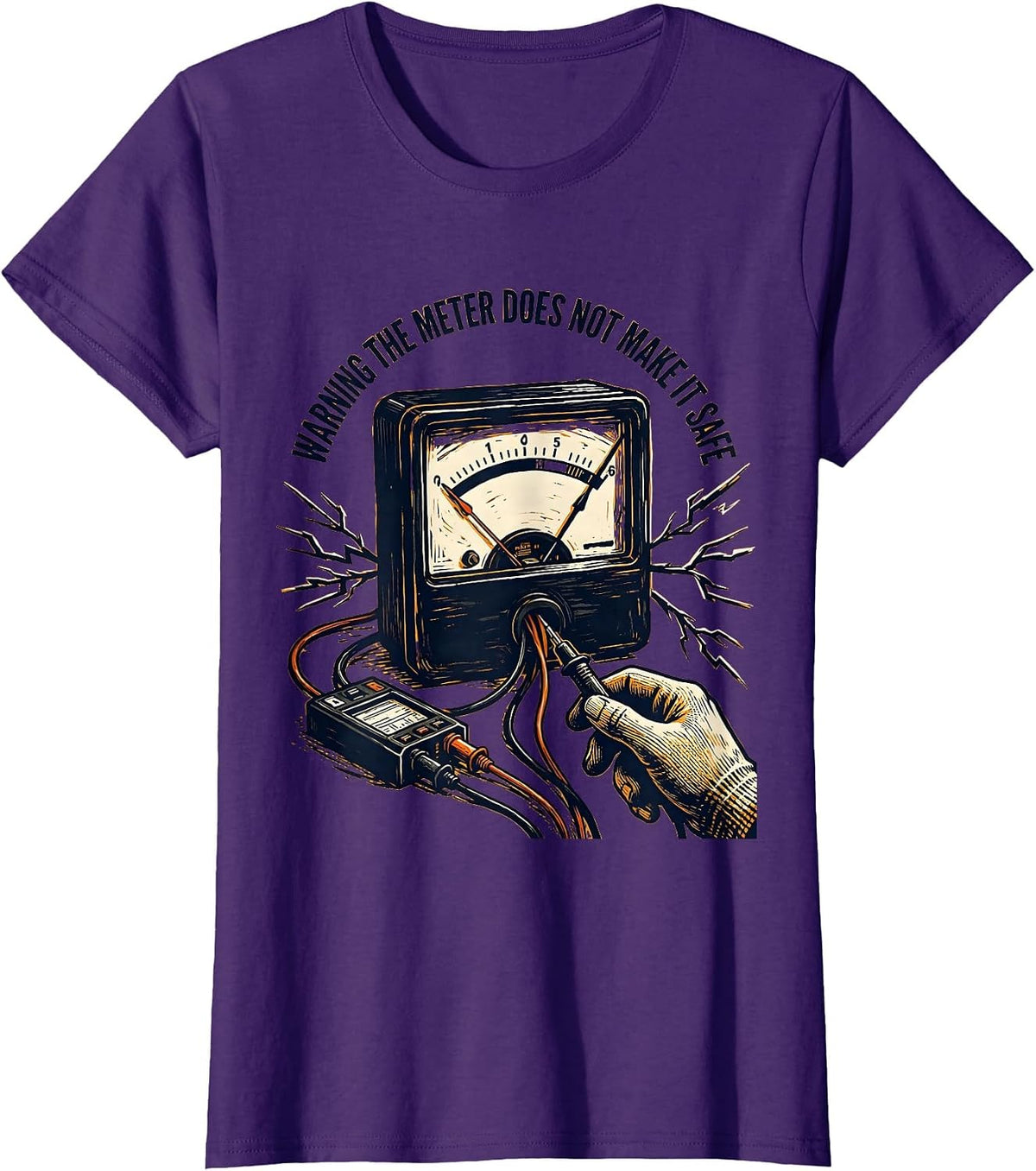 Women's WARNING THE METER DOES NOT MAKE IT SAFE Funny Electrician T-Shirt - Purple