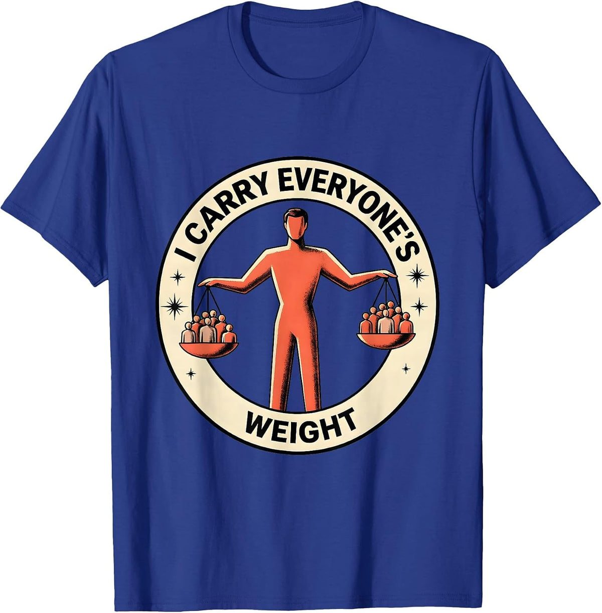 Men's I Carry Everyone's Weight Social Worker Design T-Shirt - Royal Blue