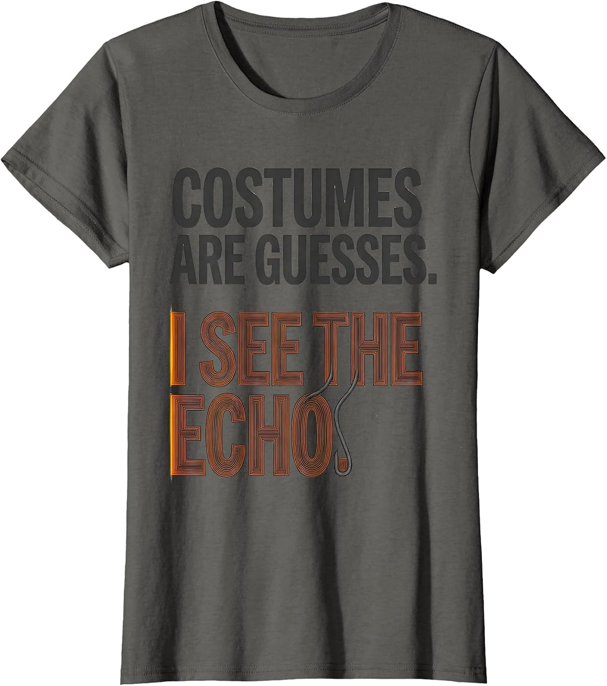 Women's Costumes Are Guesses I See The Echo Funny Sonographer T-Shirt - Asphalt Grey
