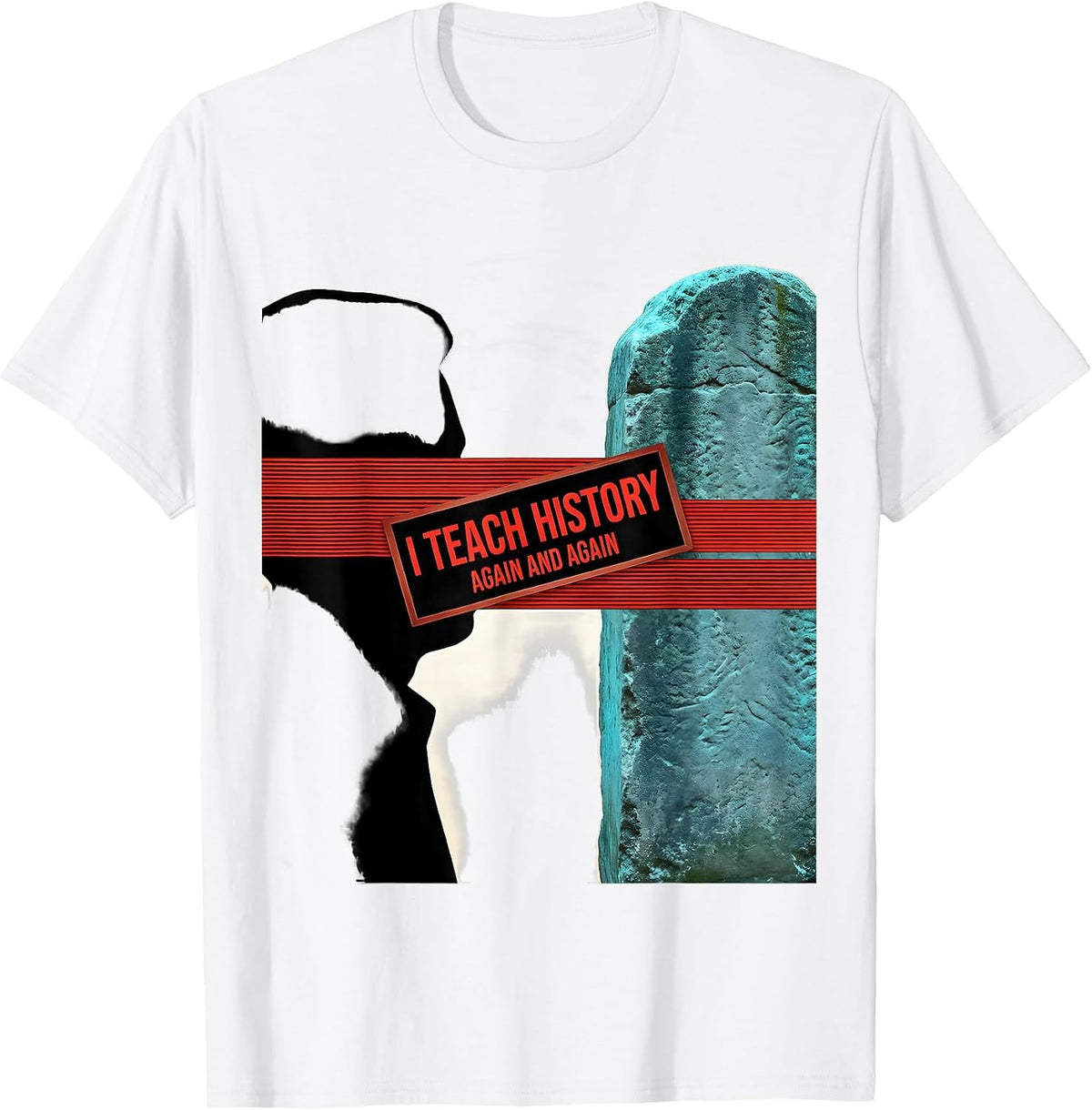 Men's I Teach History Again And Again Funny History Teacher T-Shirt - White