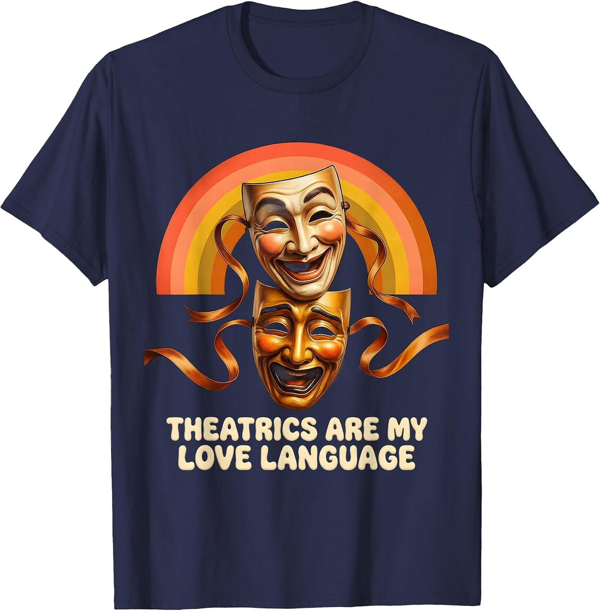 Theatrics Are My Love Language Drama Design T-Shirt - Navy Blue