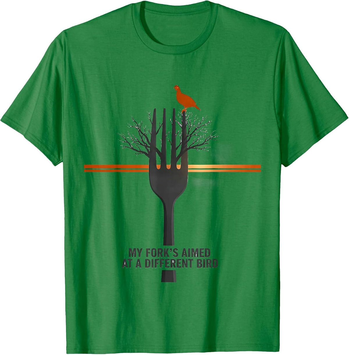 Men's My Fork's Aimed at a Different Bird Funny Turkey Hunting T-Shirt - Kelly Green