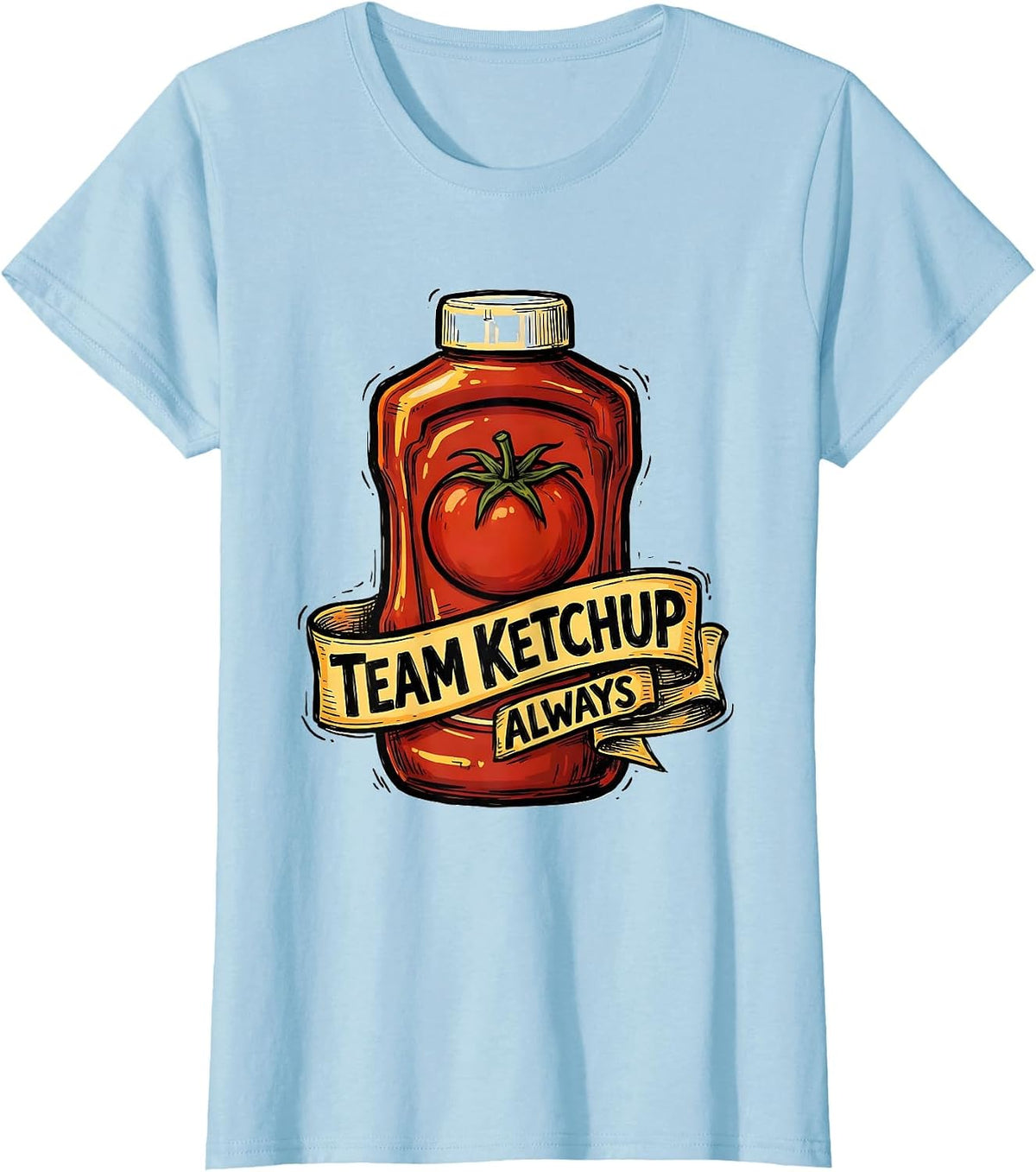 Team Ketchup Always Condiment Lover Design T-Shirt - Baby Blue