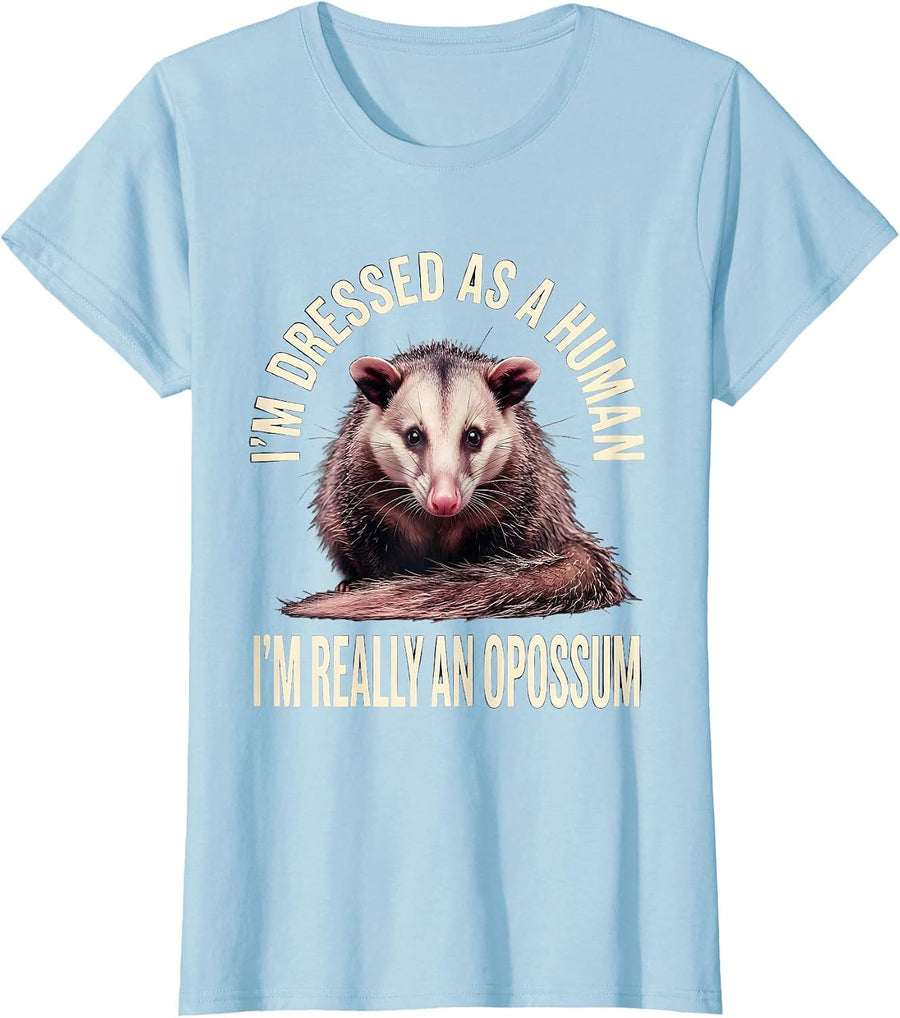 Women's I'm Dressed As A Human; I'm Really An Opossum Funny T-Shirt - Baby Blue