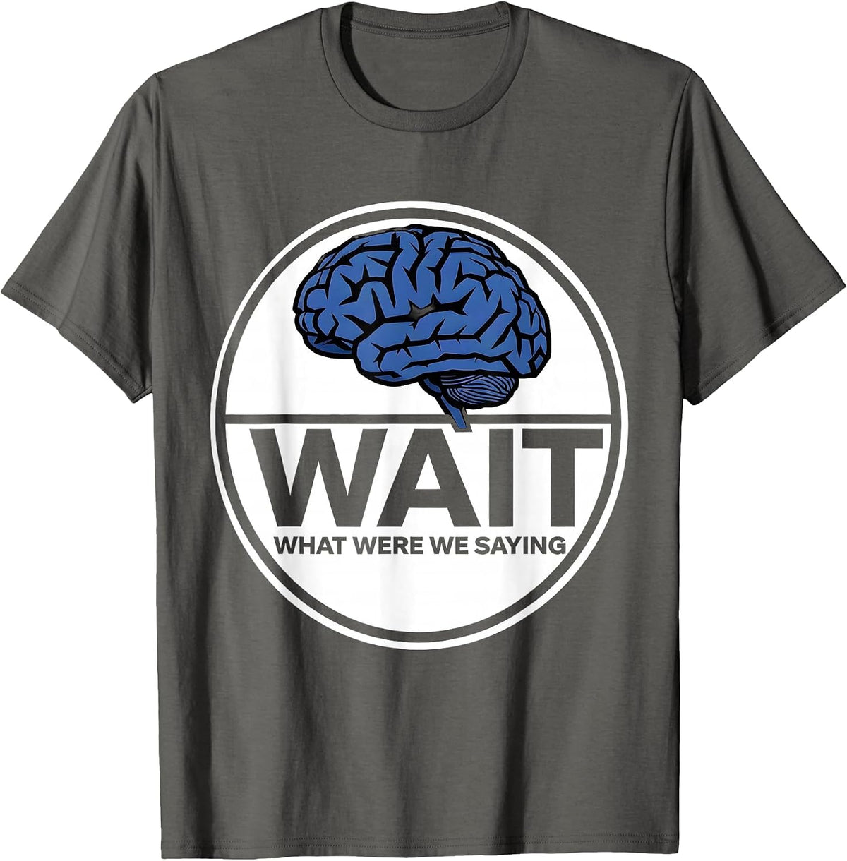 Men's Wait What Were We Saying ADHD Awareness Design T-Shirt - Asphalt Grey