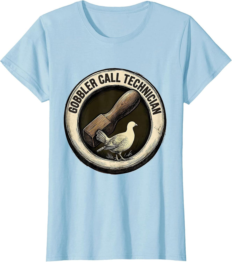 Women's Gobbler Call Technician Funny Turkey Hunting Season Gift T-Shirt - Baby Blue