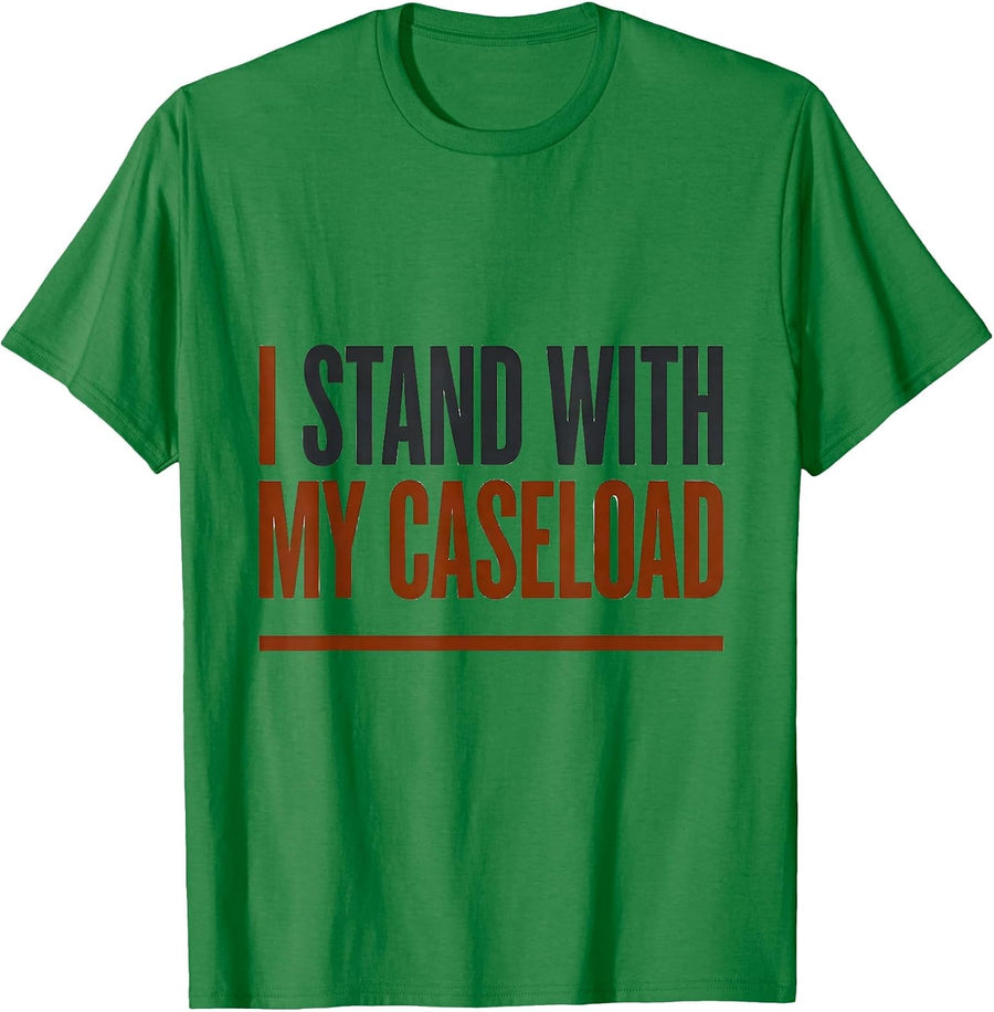 Men's I Stand With My Caseload Funny Social Worker Job Humor T-Shirt - Kelly Green