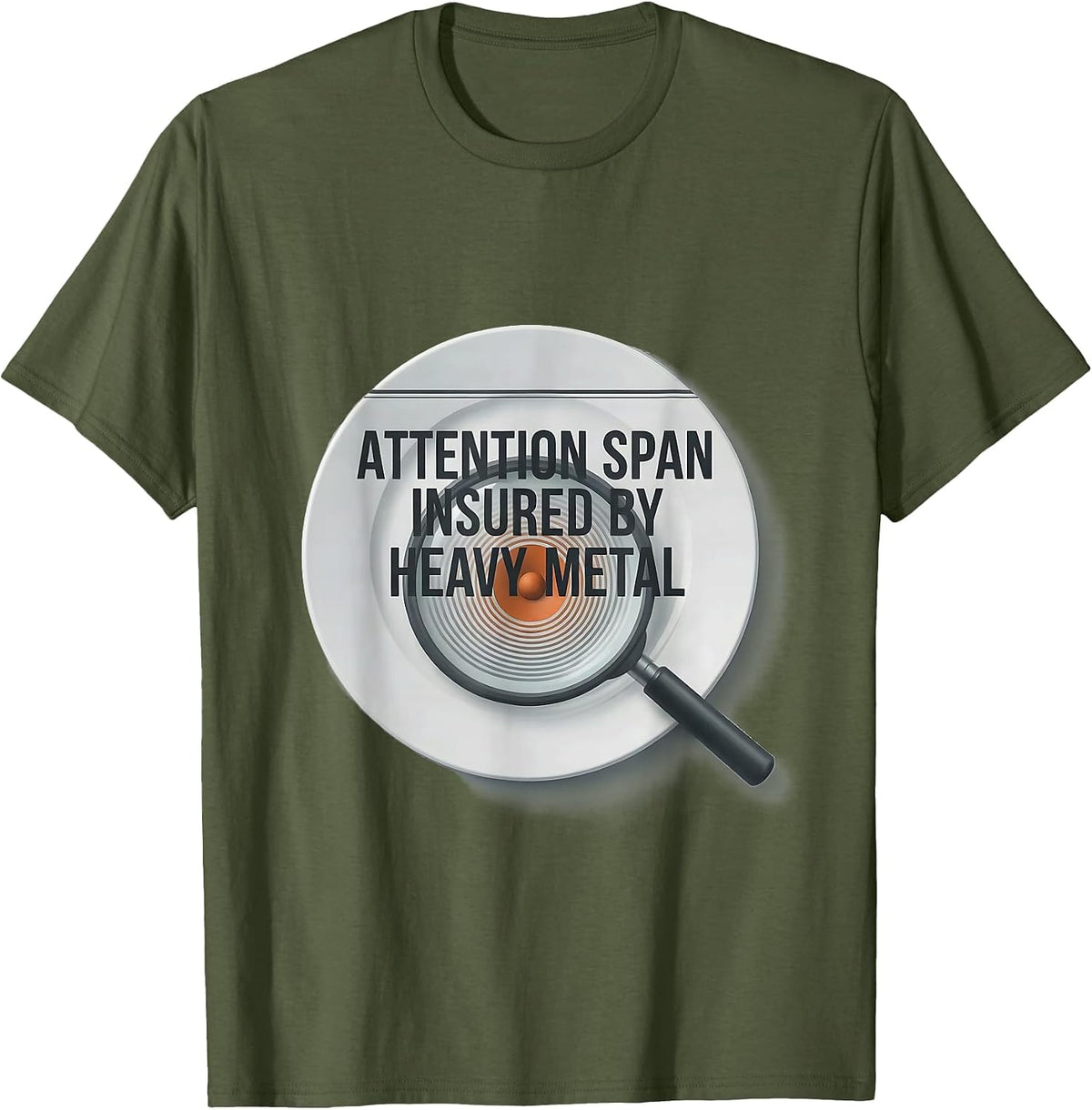 Attention Span Insured By Heavy Metal Funny Rock Fan Humor T-Shirt - Olive Green