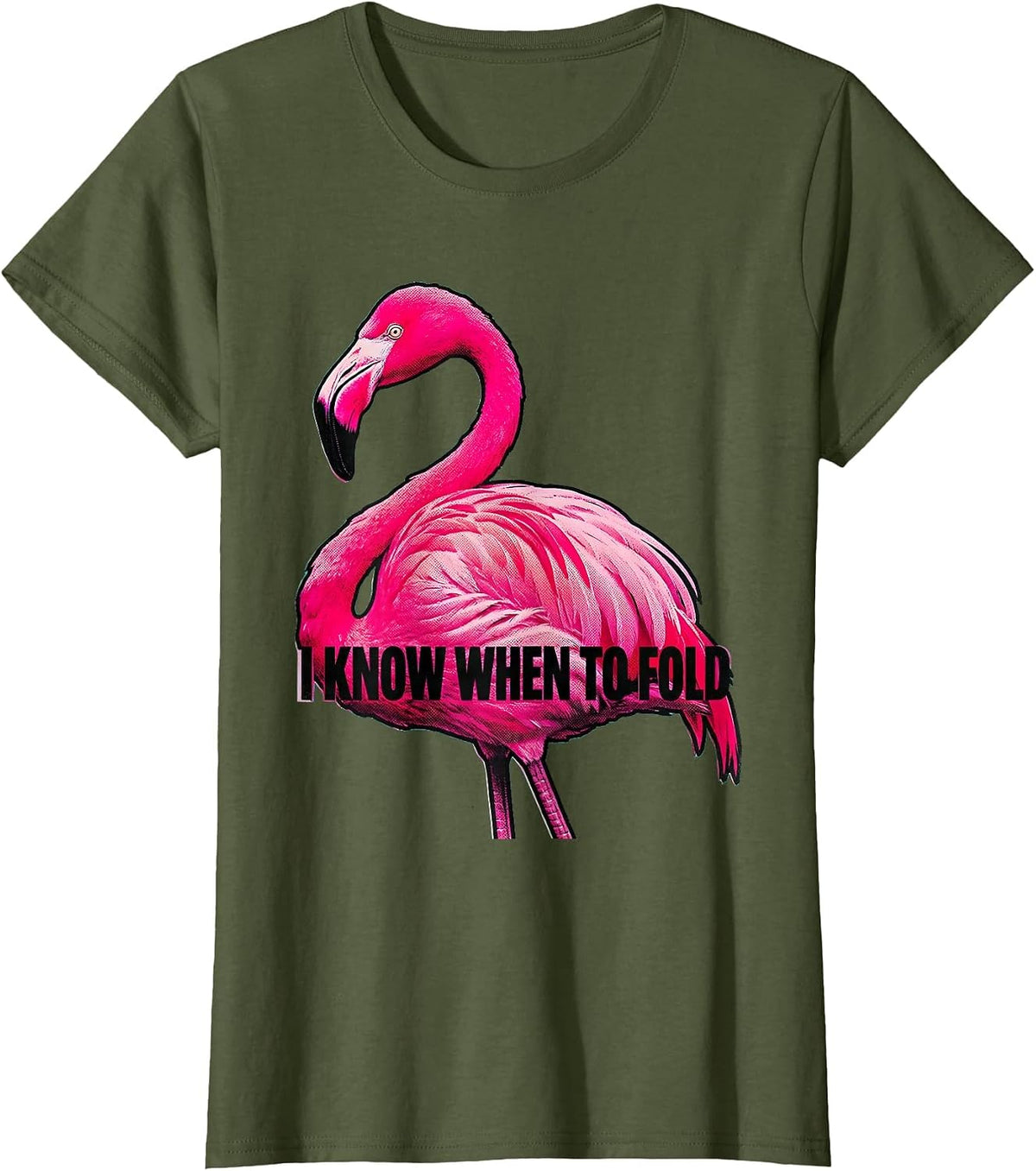 Women's I Know When To Fold Pop Art Flamingo Humor Bird Lover T-Shirt - Olive Green