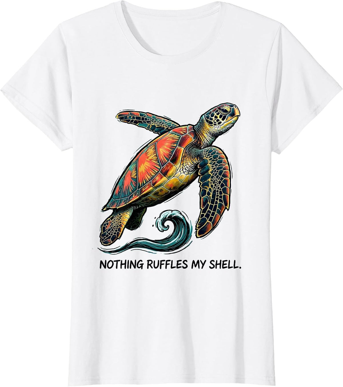 Women's Nothing Ruffles My Shell Funny Sea Turtle Lover Tropical T-Shirt - White