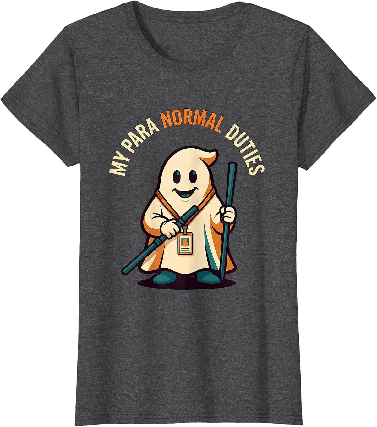 Women's My Para Normal Duties Funny Ghost Paraprofessional Halloween T-Shirt - Dark Heather Grey