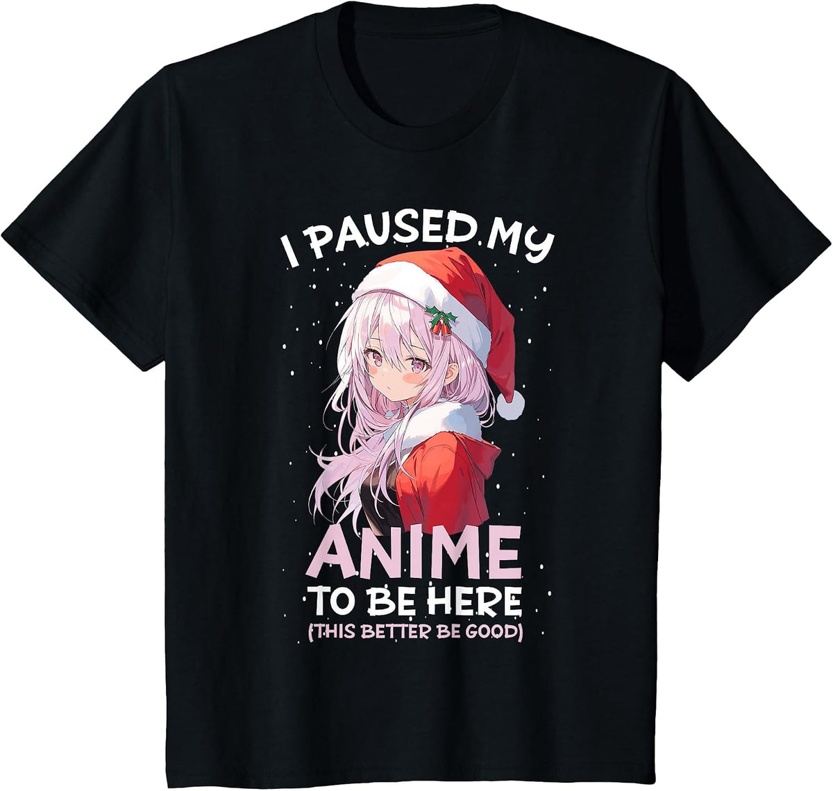 I Paused My Anime to Be Here Anime Girl Santa Hat Otaku T-Shirt - Black