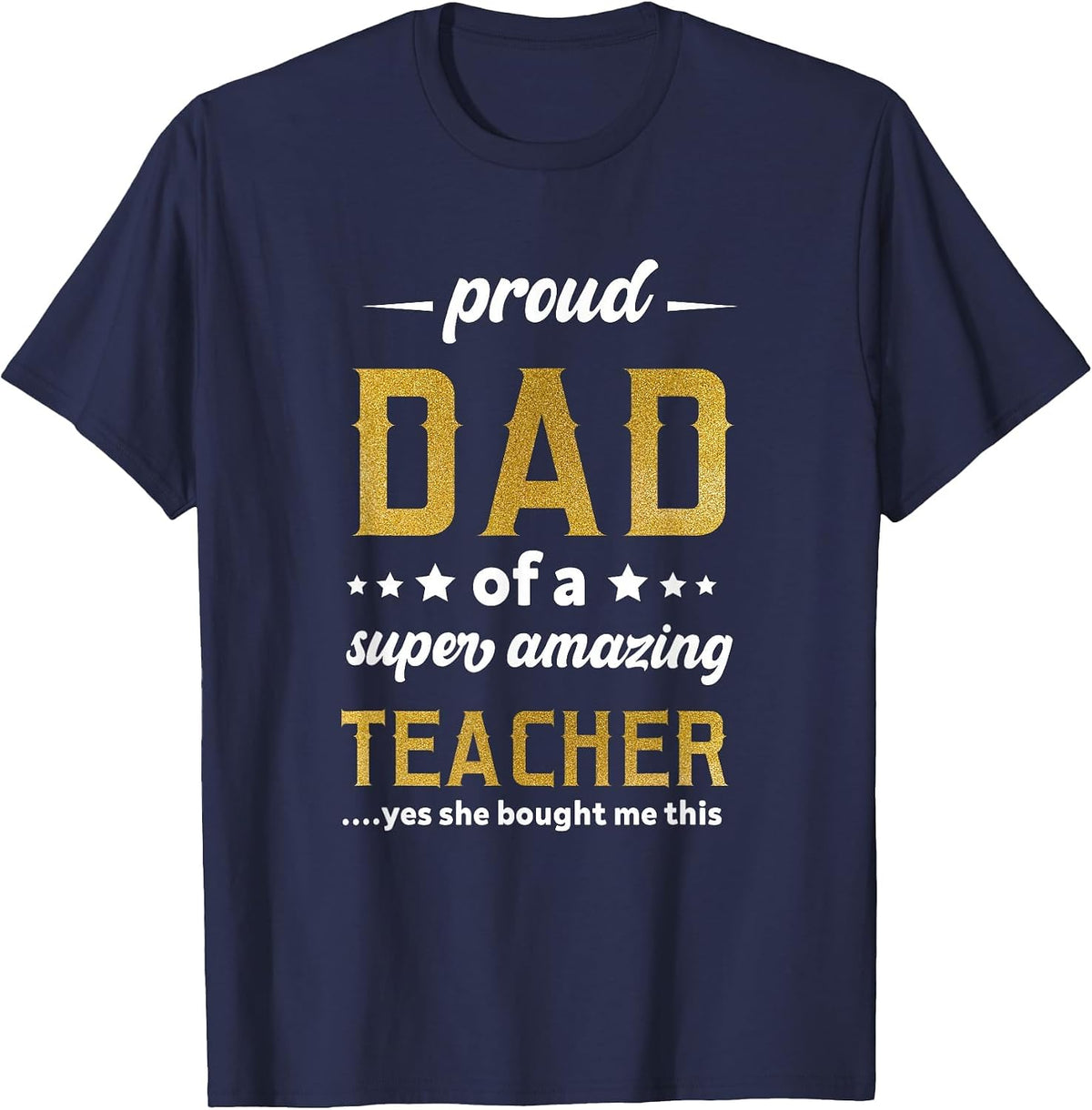 Proud Dad of Teacher Father Day Shirt from Daughter Teacher T-Shirt - Navy Blue