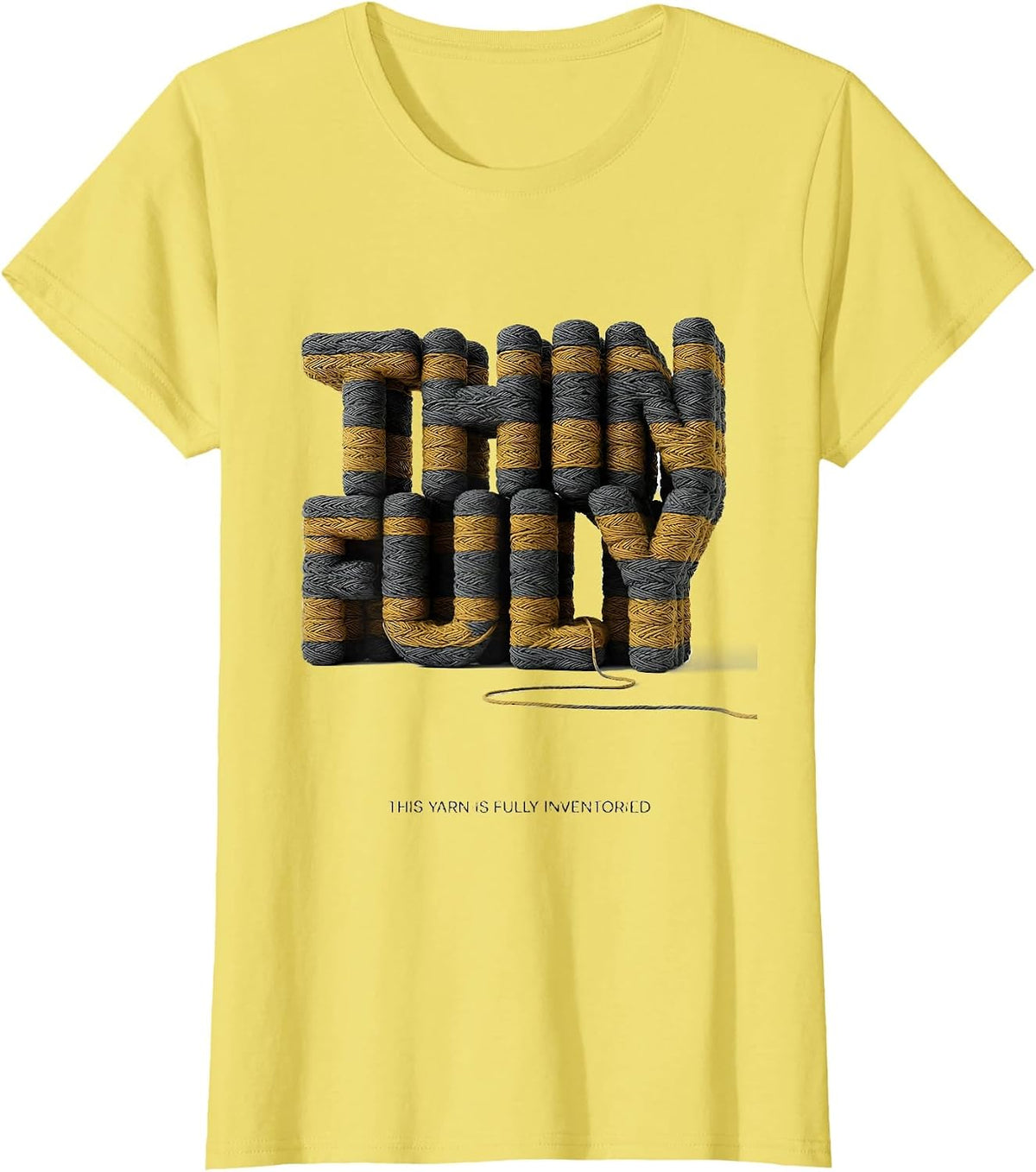 This Yarn Is Fully Inventoried Funny Knitting Crocheter T-Shirt - Lemon Yellow