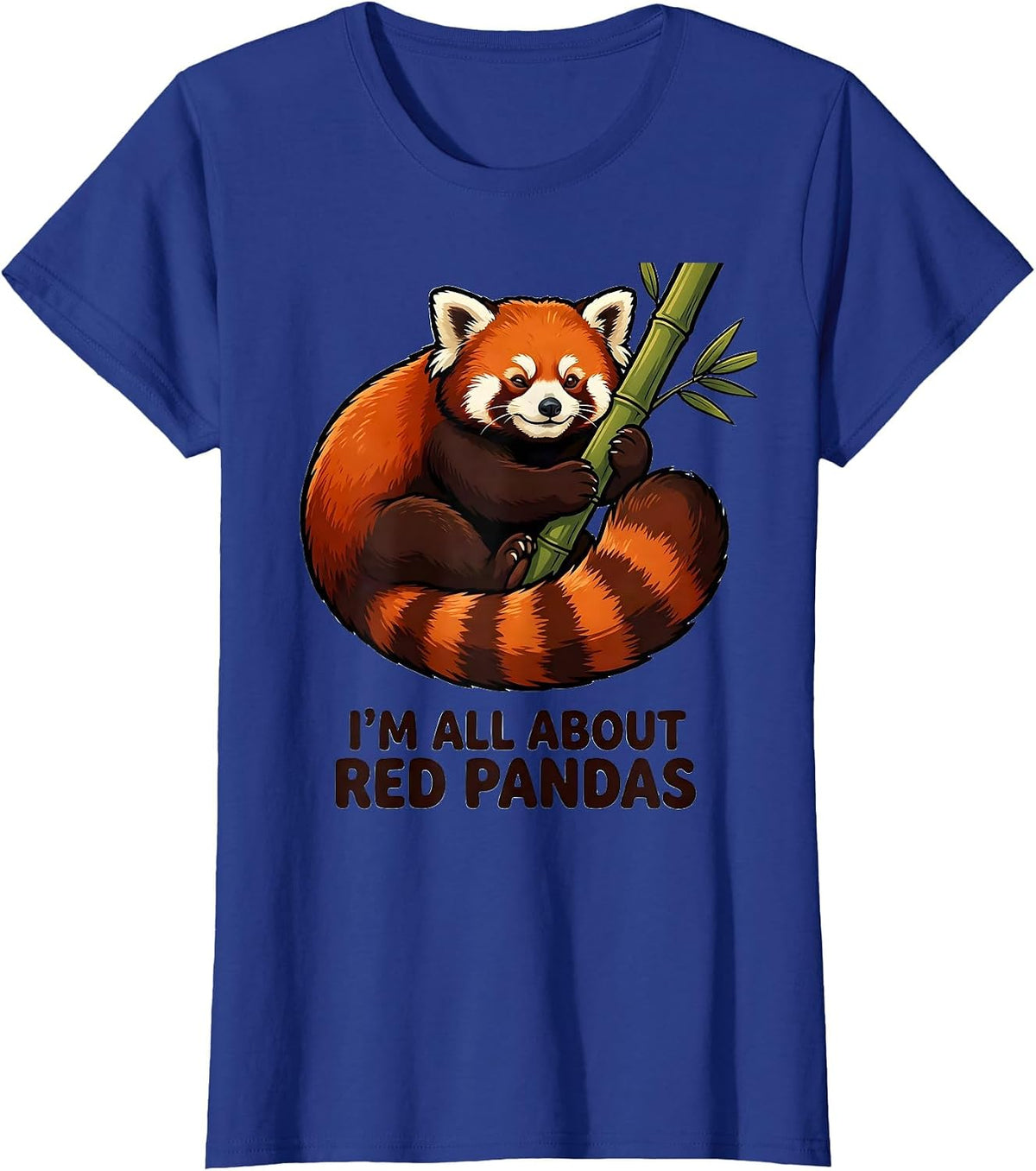 Women's I'm All About Red Pandas Funny Cartoon Animal Lover Humor T-Shirt - Royal Blue