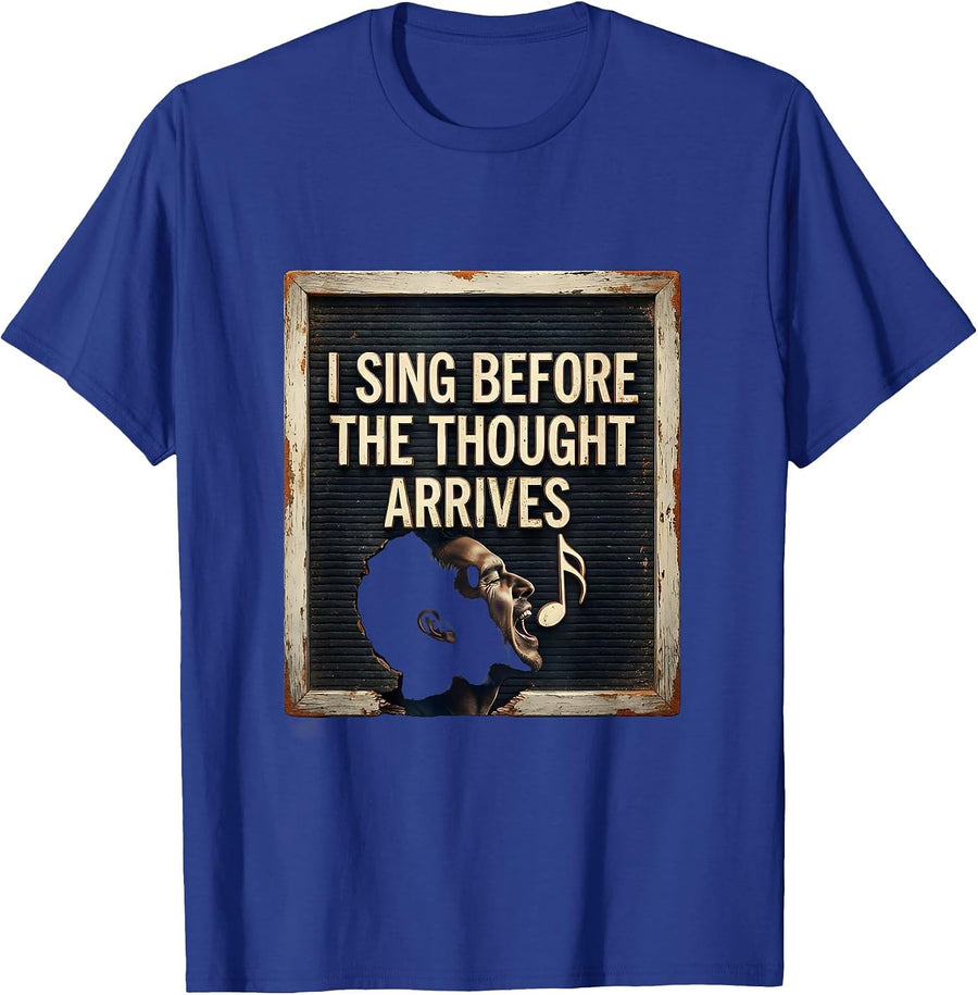 I Sing Before The Thought Arrives Vintage Choir Singer T-Shirt - Royal Blue