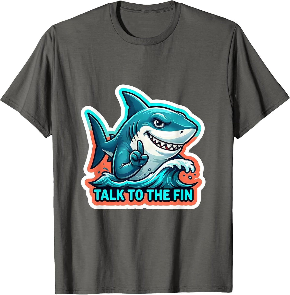 Talk To The Fin Funny Shark Lover Ocean Animal Humor T-Shirt - Asphalt Grey