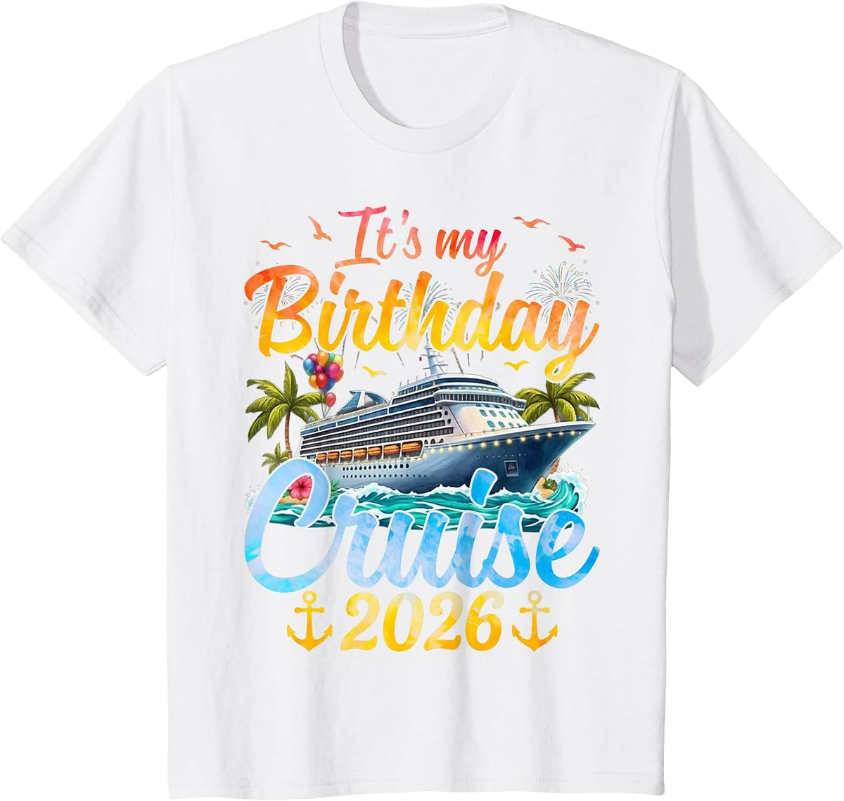 It's My Birthday Cruise 2026 Party Cruise Birthday Vacation T-Shirt - White