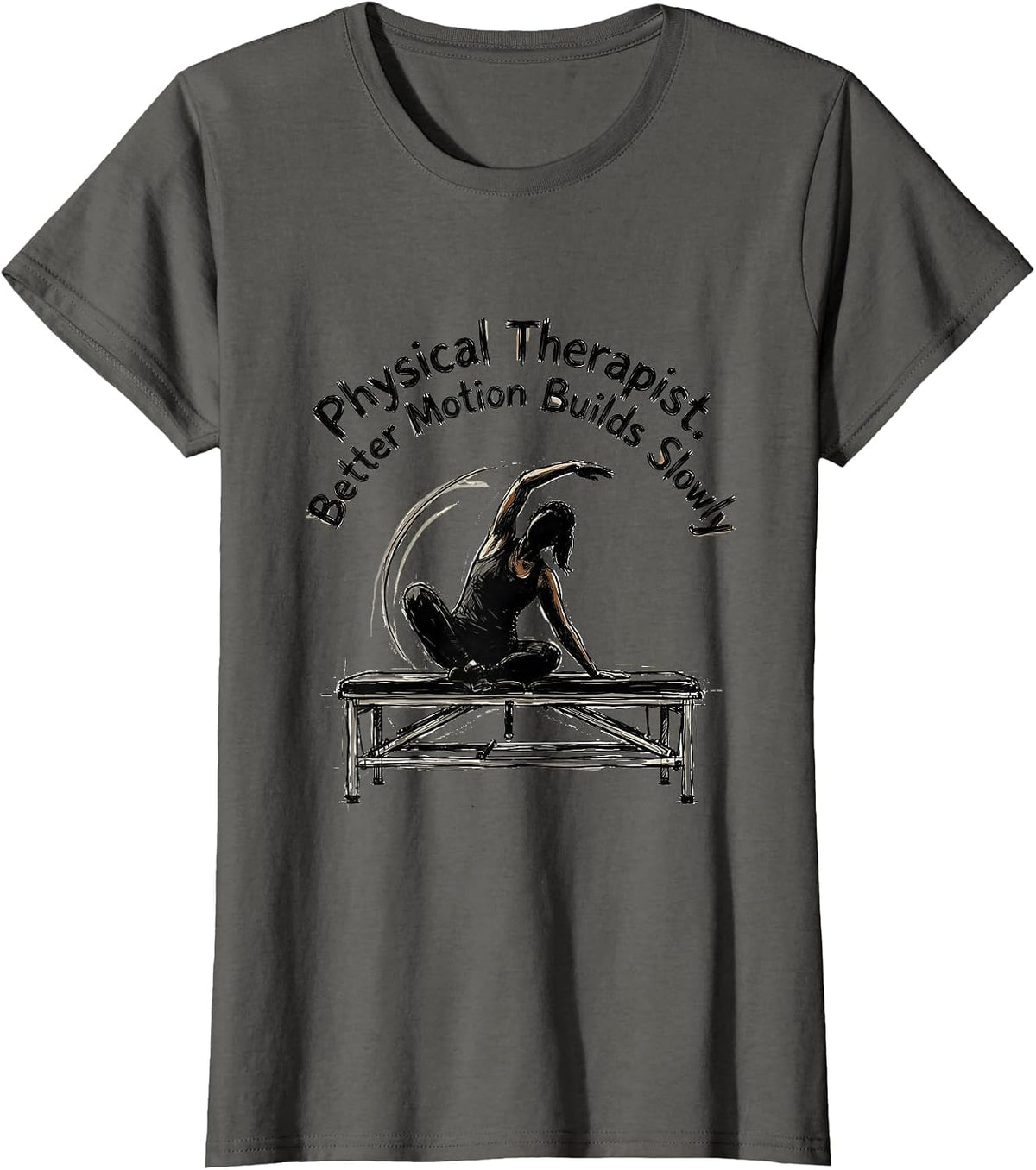 Women's Physical Therapist Better Motion Builds Slowly Retro T-Shirt - Asphalt Grey