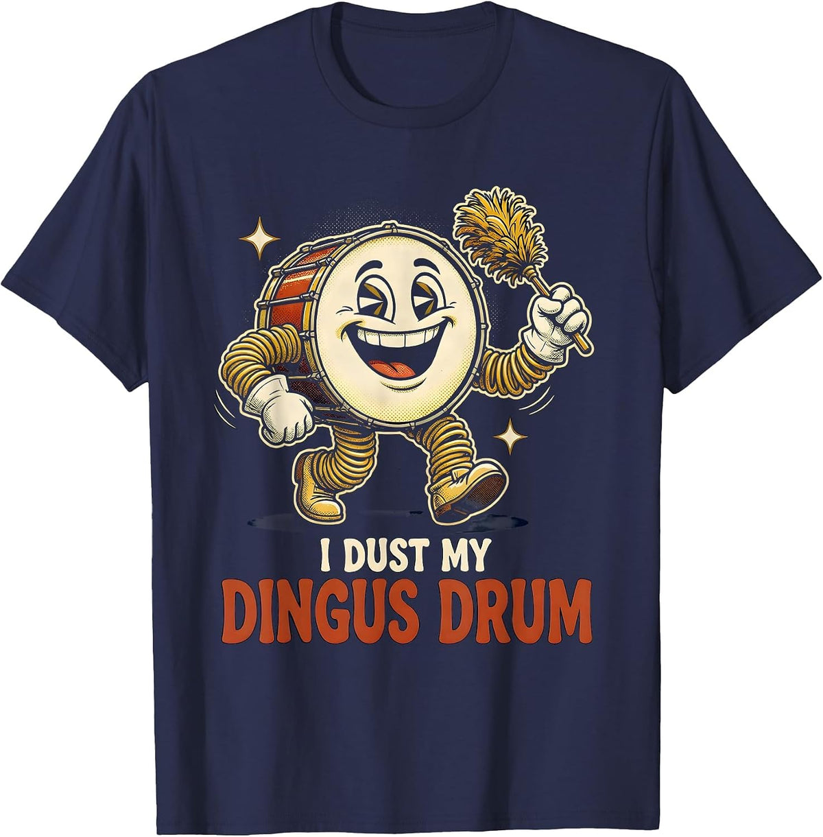 I Dust My Dingus Drum Funny Crude Adult Humor Novelty T-Shirt - Navy Blue