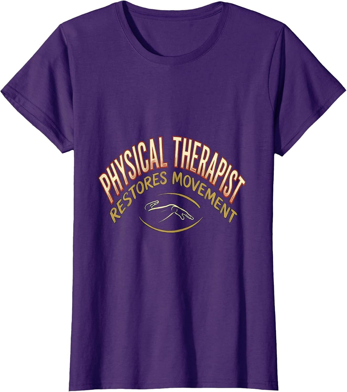 Women's PHYSICAL THERAPIST RESTORES MOVEMENT Occupational Therapy T-Shirt - Purple