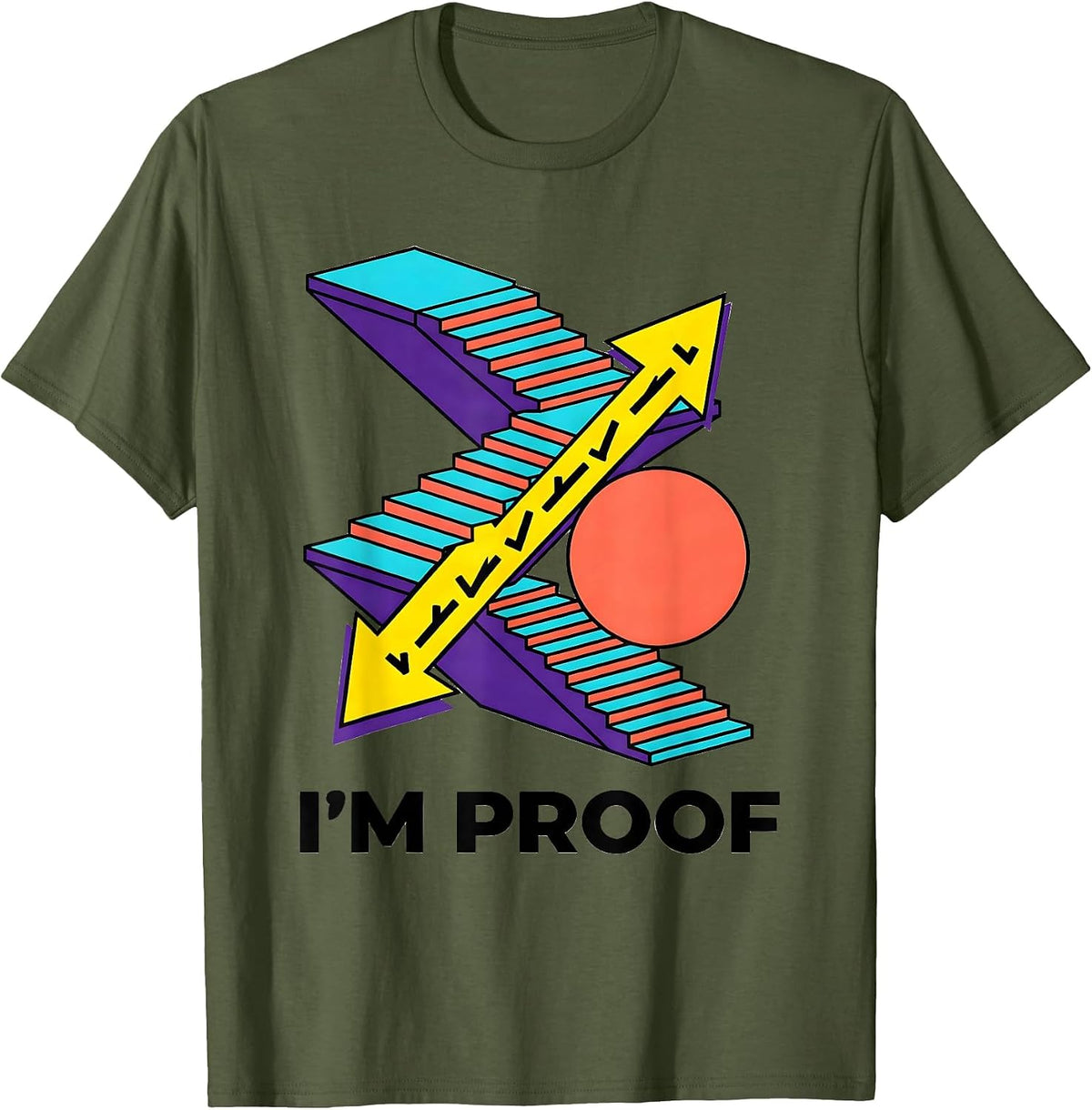 Men's I'm Proof Funny Math Teacher Nerd Humor Gift T-Shirt - Olive Green