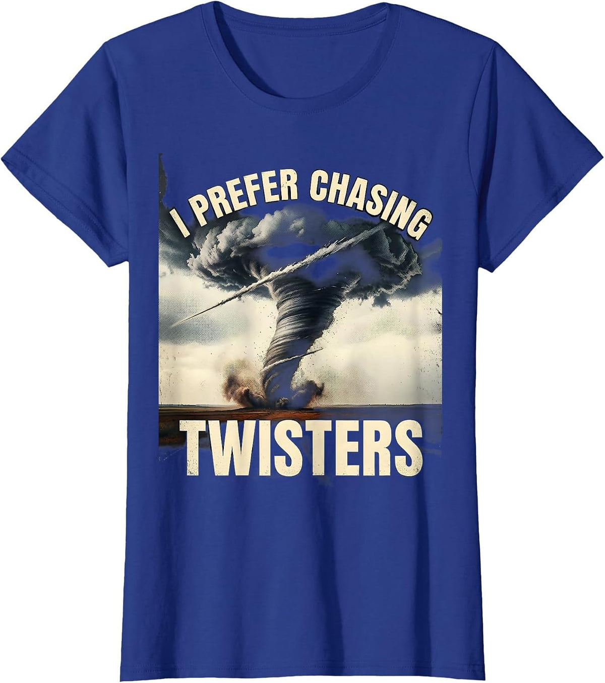Women's I Prefer Chasing Twisters Distressed Storm Chaser T-Shirt - Royal Blue