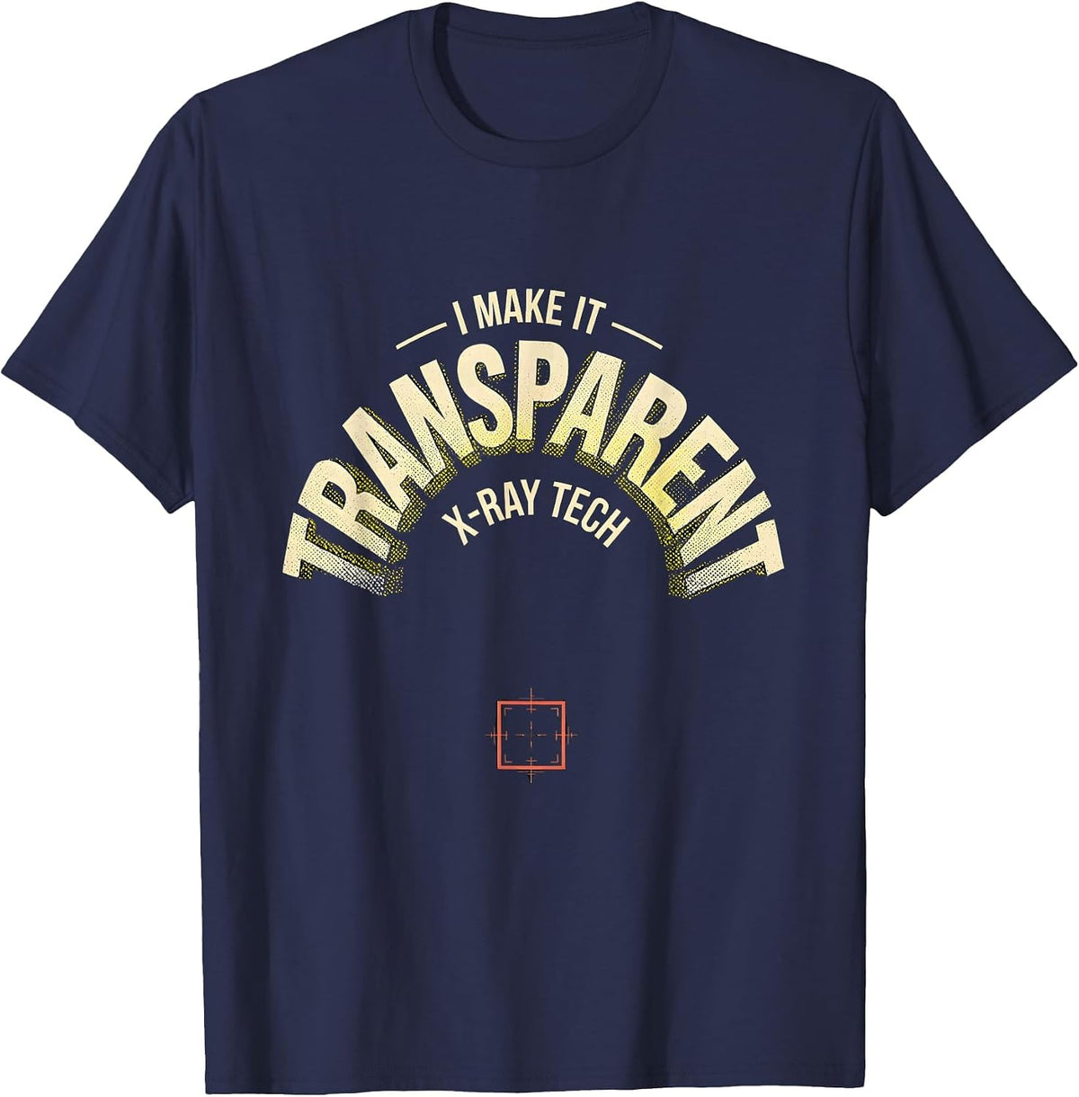 Men's I Make It Transparent X-Ray Tech Radiology Rad Tech T-Shirt - Navy Blue