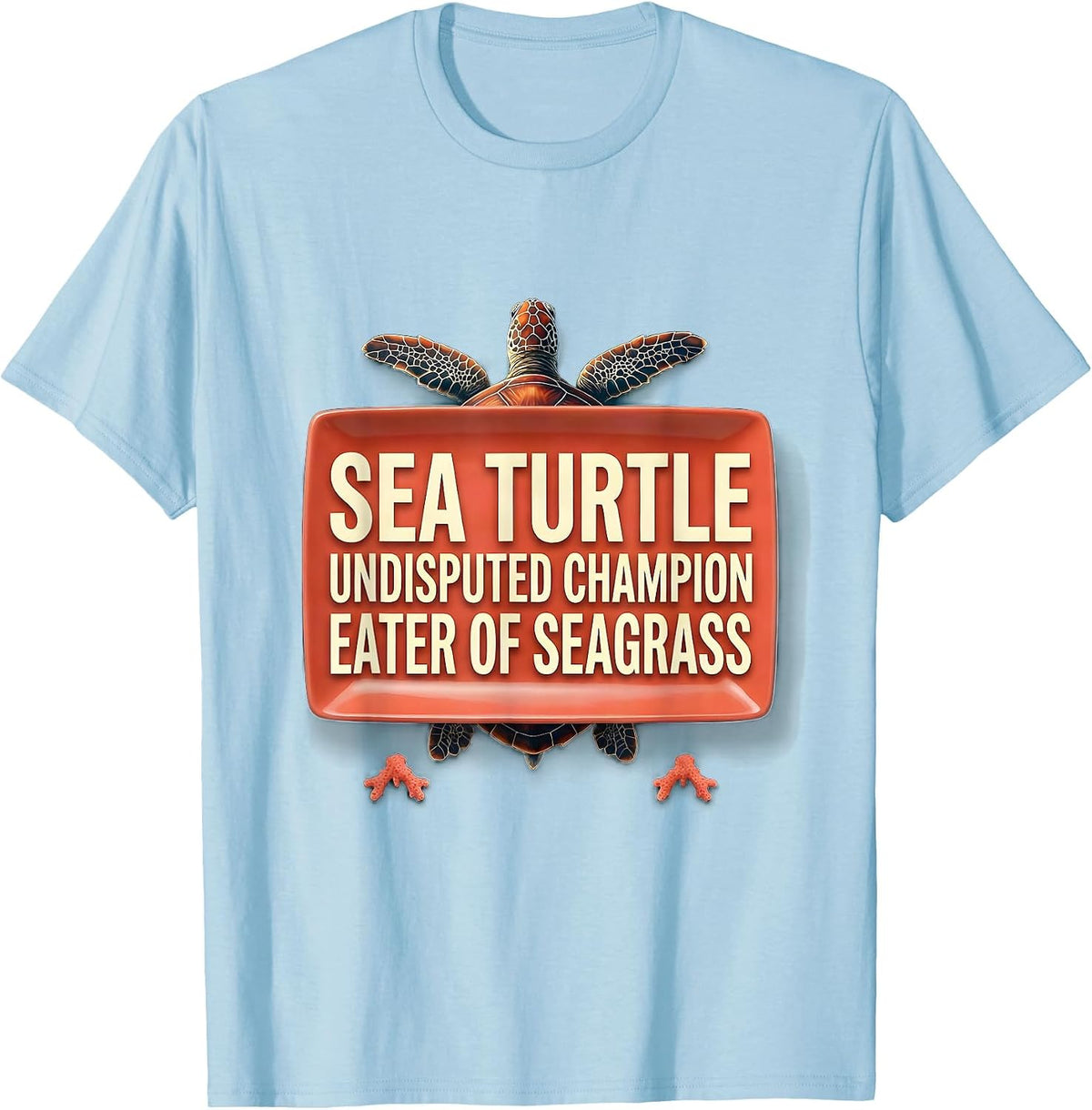 Men's Sea Turtle: Undisputed Champion Eater of Seagrass Funny T-Shirt - Baby Blue