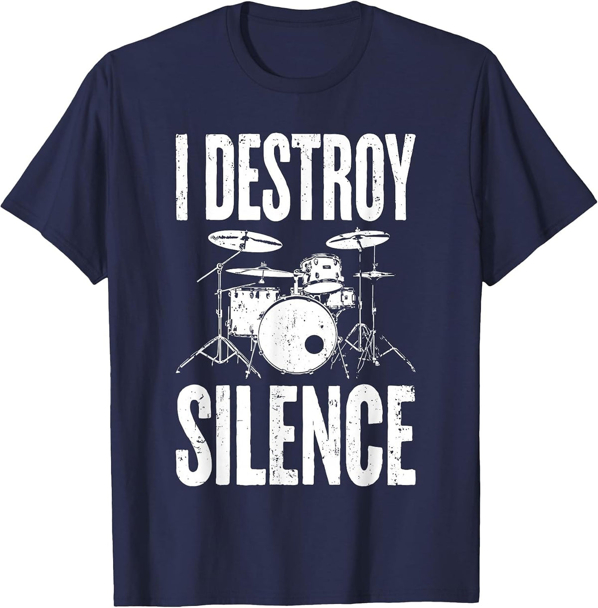 I Destroy Silence Shirt Funny Drum Men Women Kids Drummer T-Shirt - Navy Blue