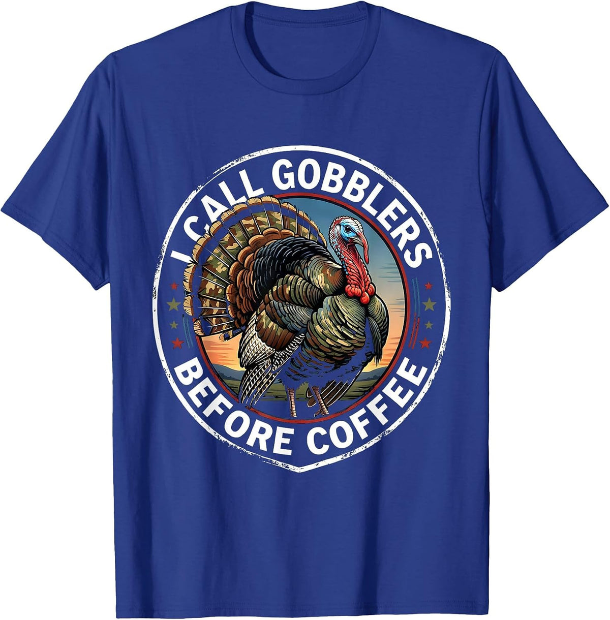 I Call Gobblers Before Coffee Patriotic Turkey Hunter T-Shirt - Royal Blue