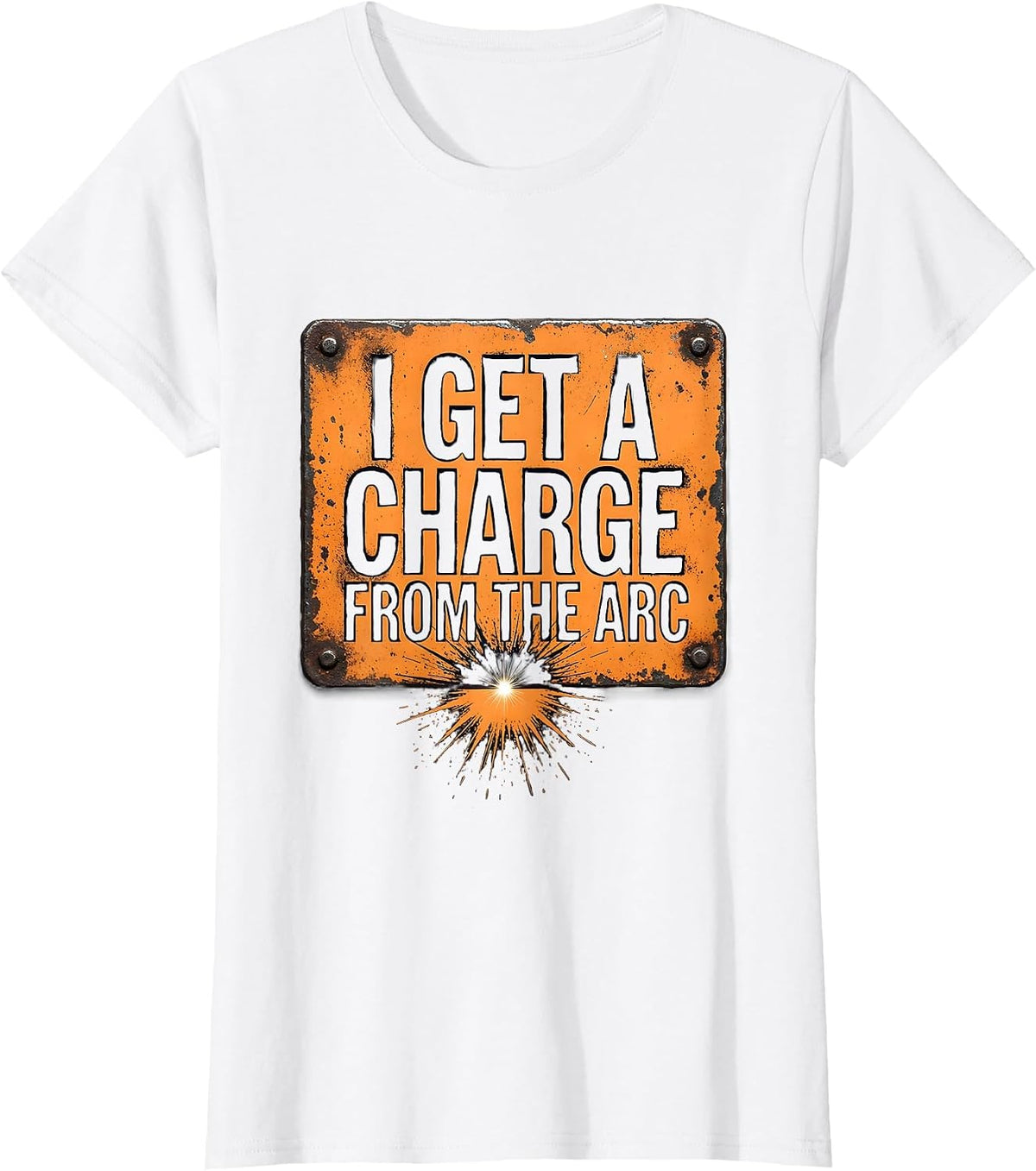 I Get A Charge From The Arc Vintage Welder Metalworker Humor T-Shirt - White