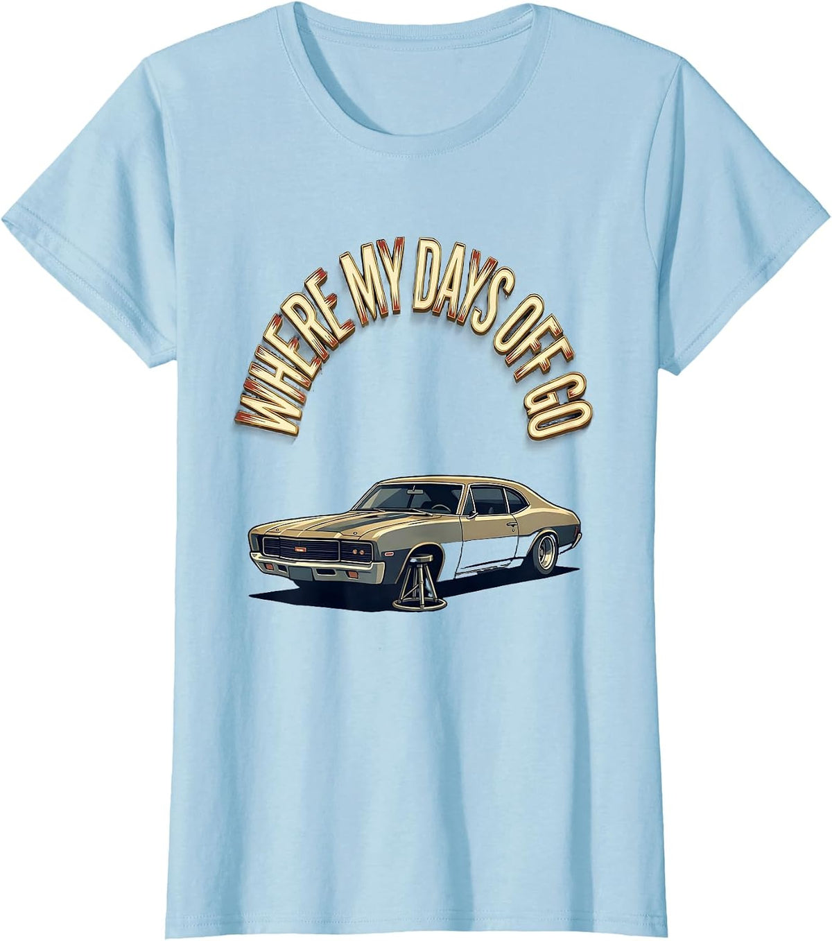 Where My Days Off Go Funny Car Guy Car Enthusiast Mechanic T-Shirt - Baby Blue