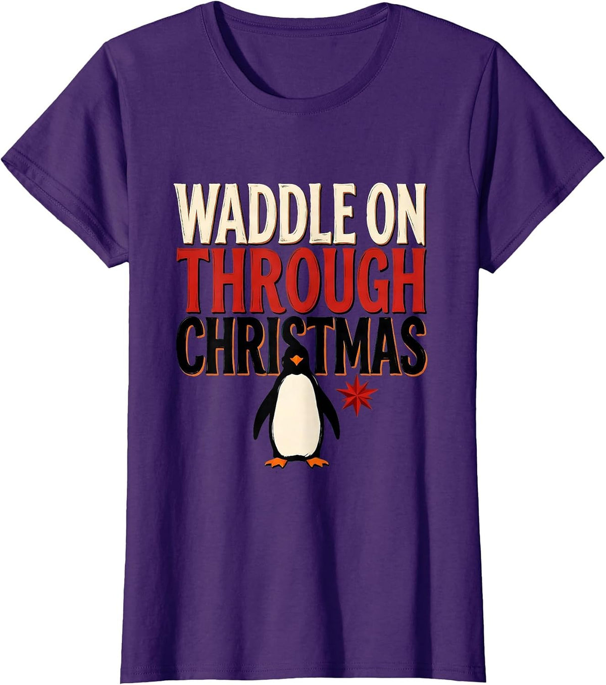 Women's Waddle On Through Christmas Funny Penguin Lover Christmas T-Shirt - Purple