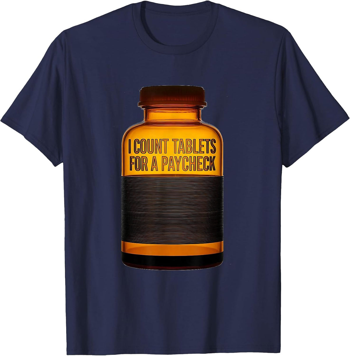 I Count Tablets For A Paycheck Funny Pharmacy Tech Humor T-Shirt - Navy Blue