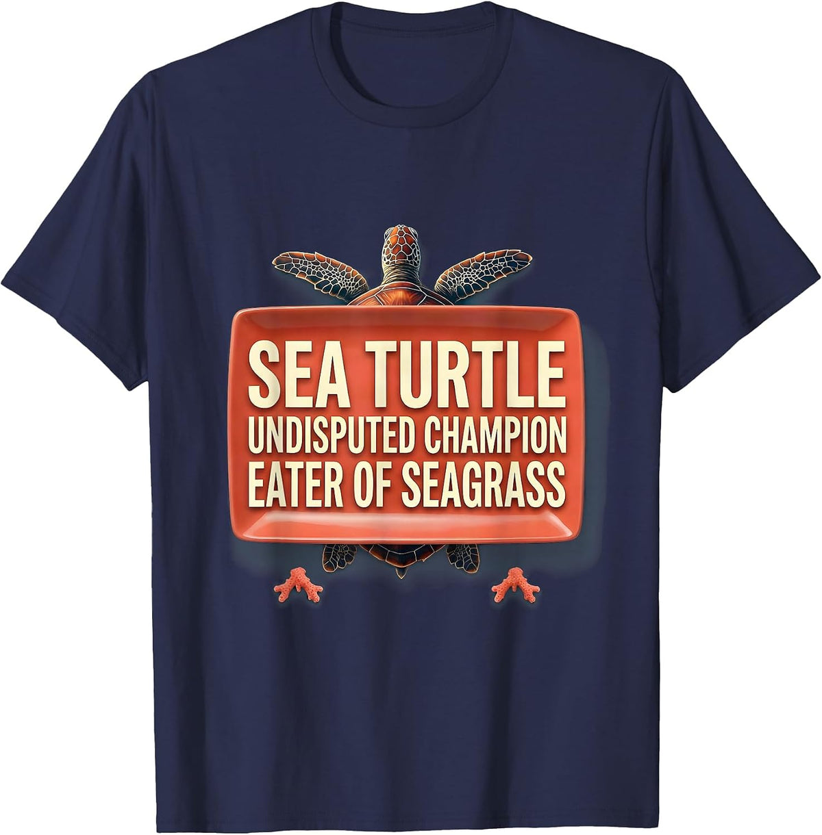 Men's Sea Turtle: Undisputed Champion Eater of Seagrass Funny T-Shirt - Navy Blue
