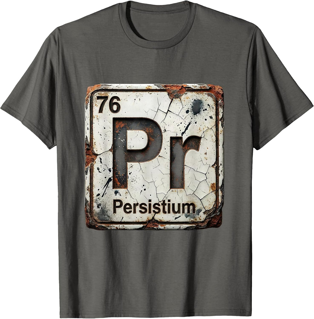 76 Pr Persistium Distressed Science Humor Chemistry Nerd T-Shirt - Asphalt Grey