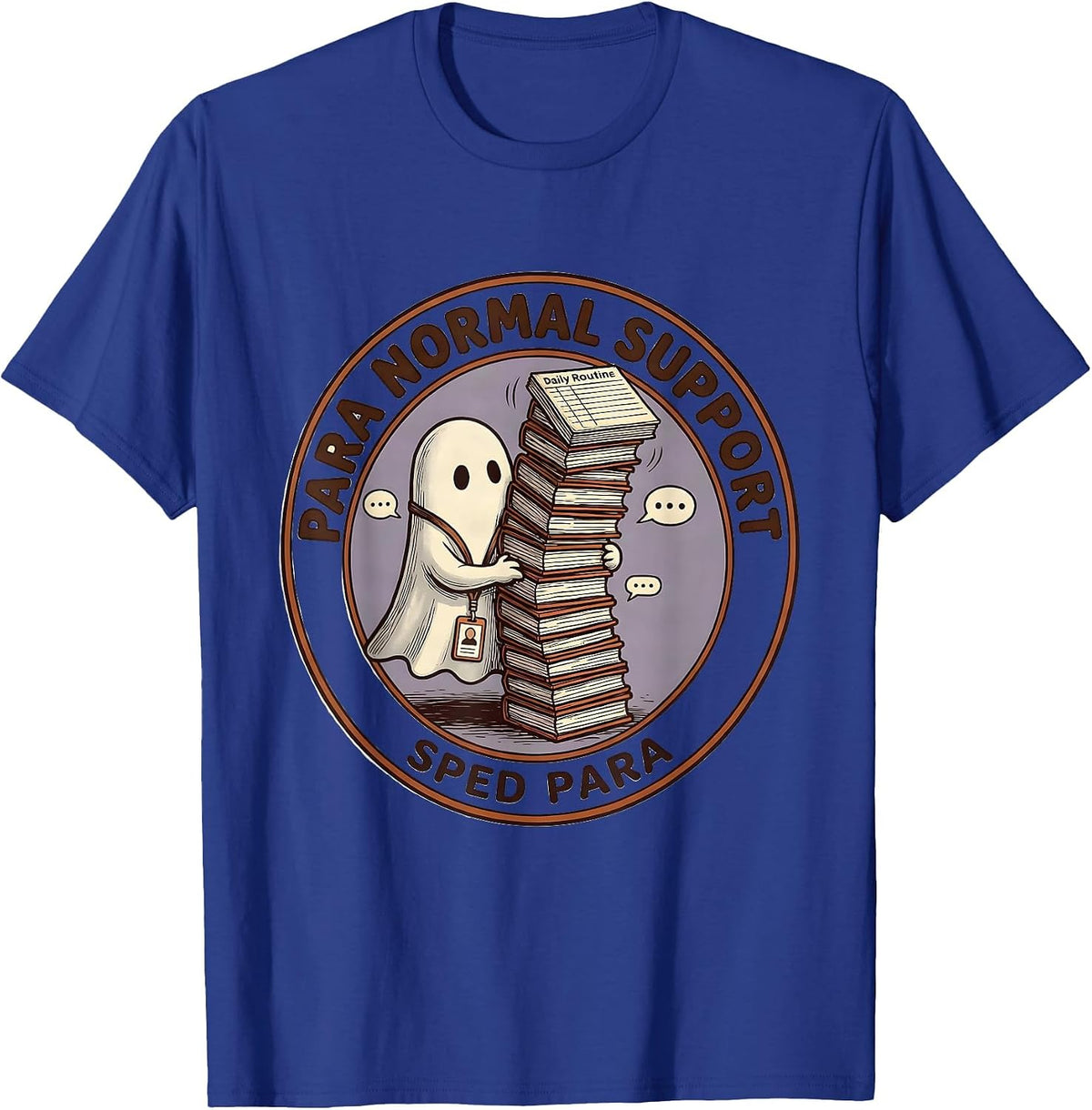 Para Normal Support SPED Para Funny Ghost Paraprofessional T-Shirt - Royal Blue