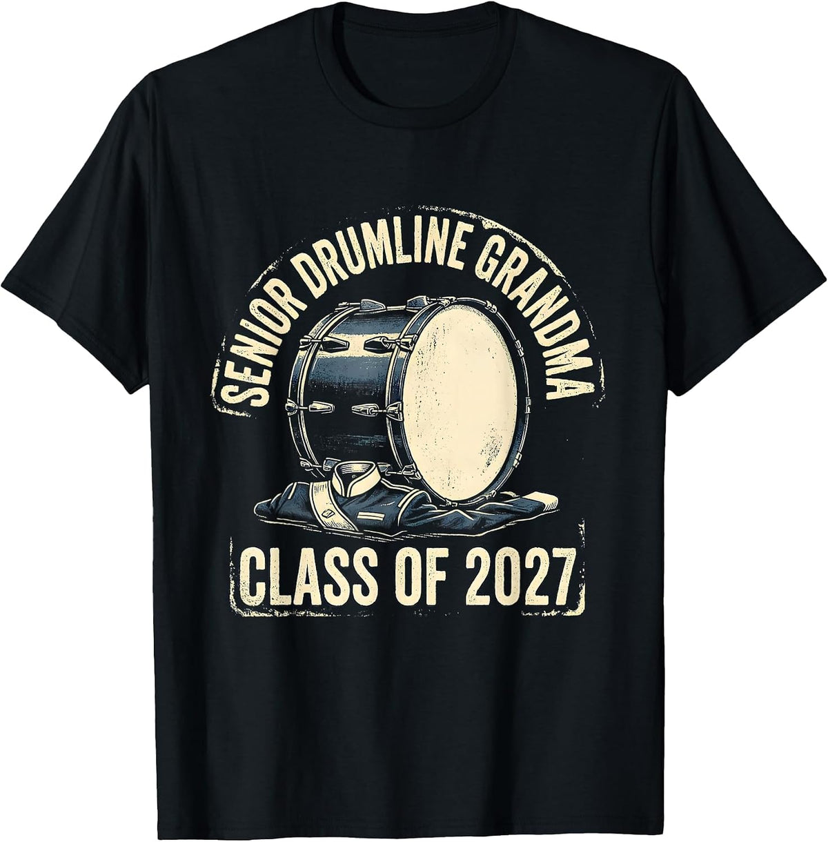 Men's Senior Drumline Grandma · Class of 2027 Band Mom T-Shirt - Black