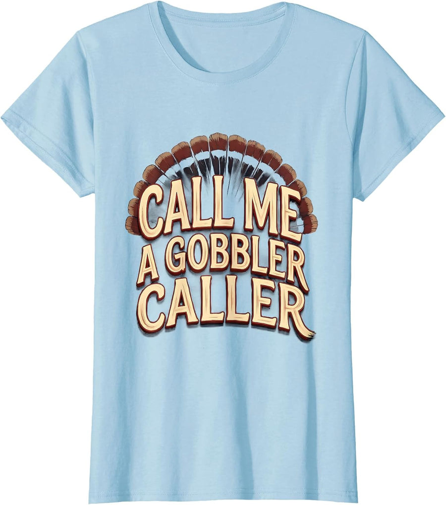Call Me a Gobbler Caller Sign Painter Turkey Hunting Camo T-Shirt, Women, Baby Blue, Large - As Pictured