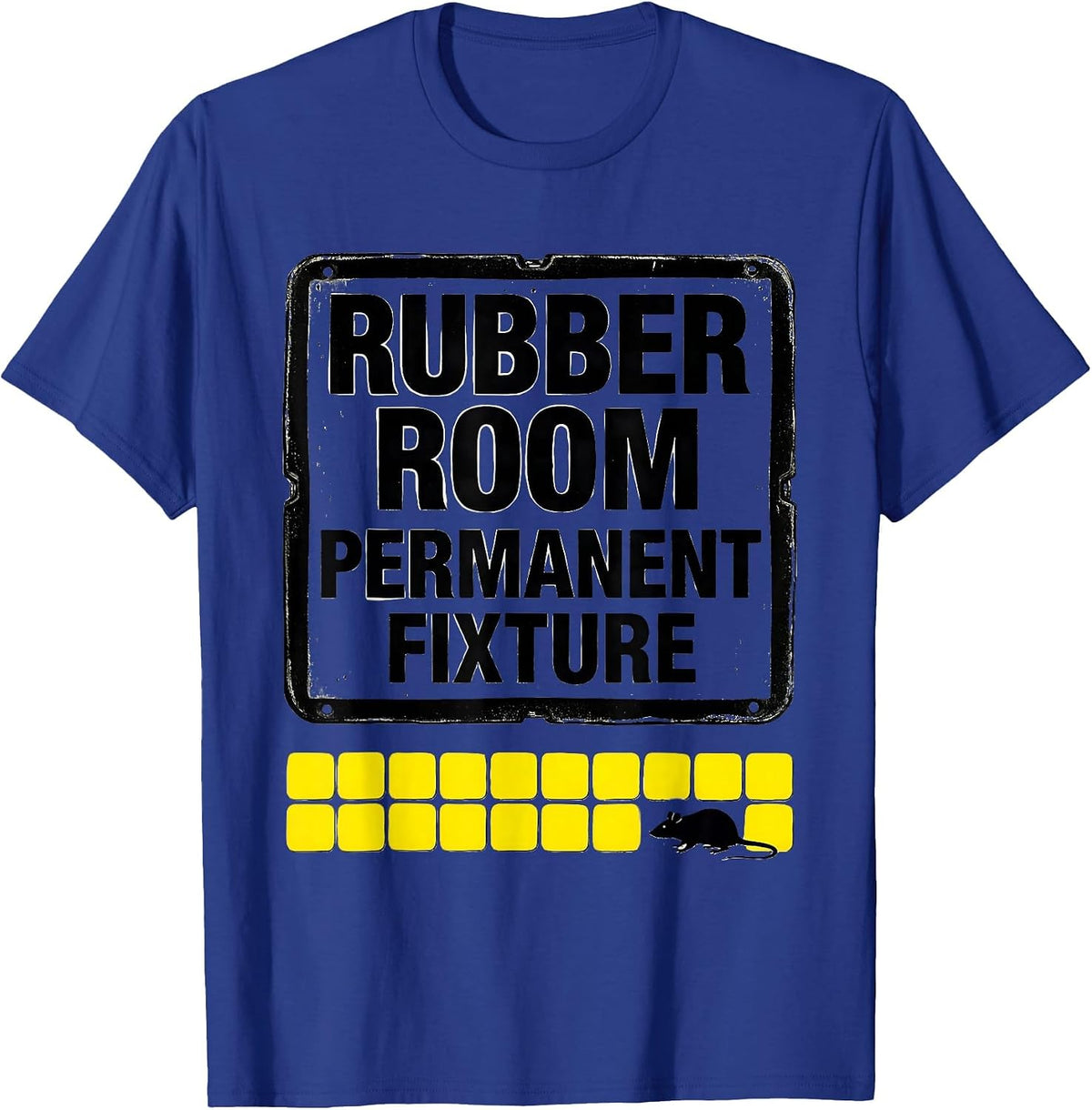 Men's Rubber Room Permanent Fixture Funny Copypasta Meme Humor T-Shirt - Royal Blue